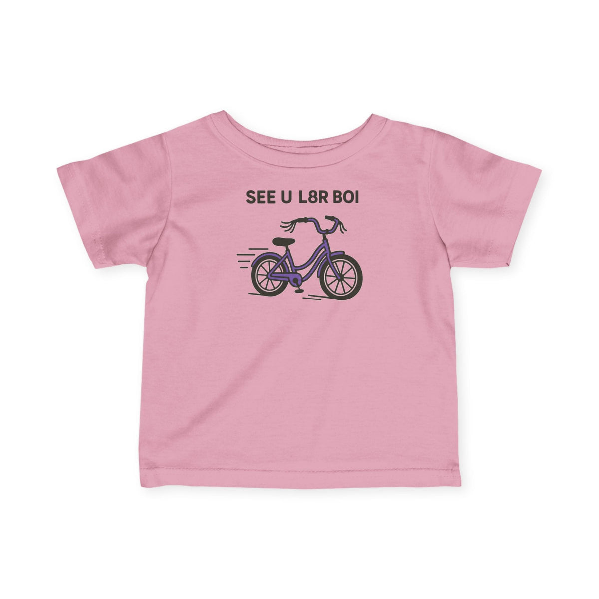 SEE U L8R BOI - Infant Tee CA Pink / 6M