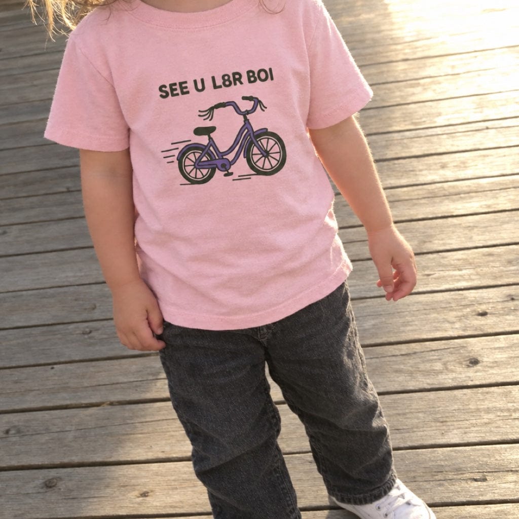 SEE U L8R BOI - Toddler Tee CA