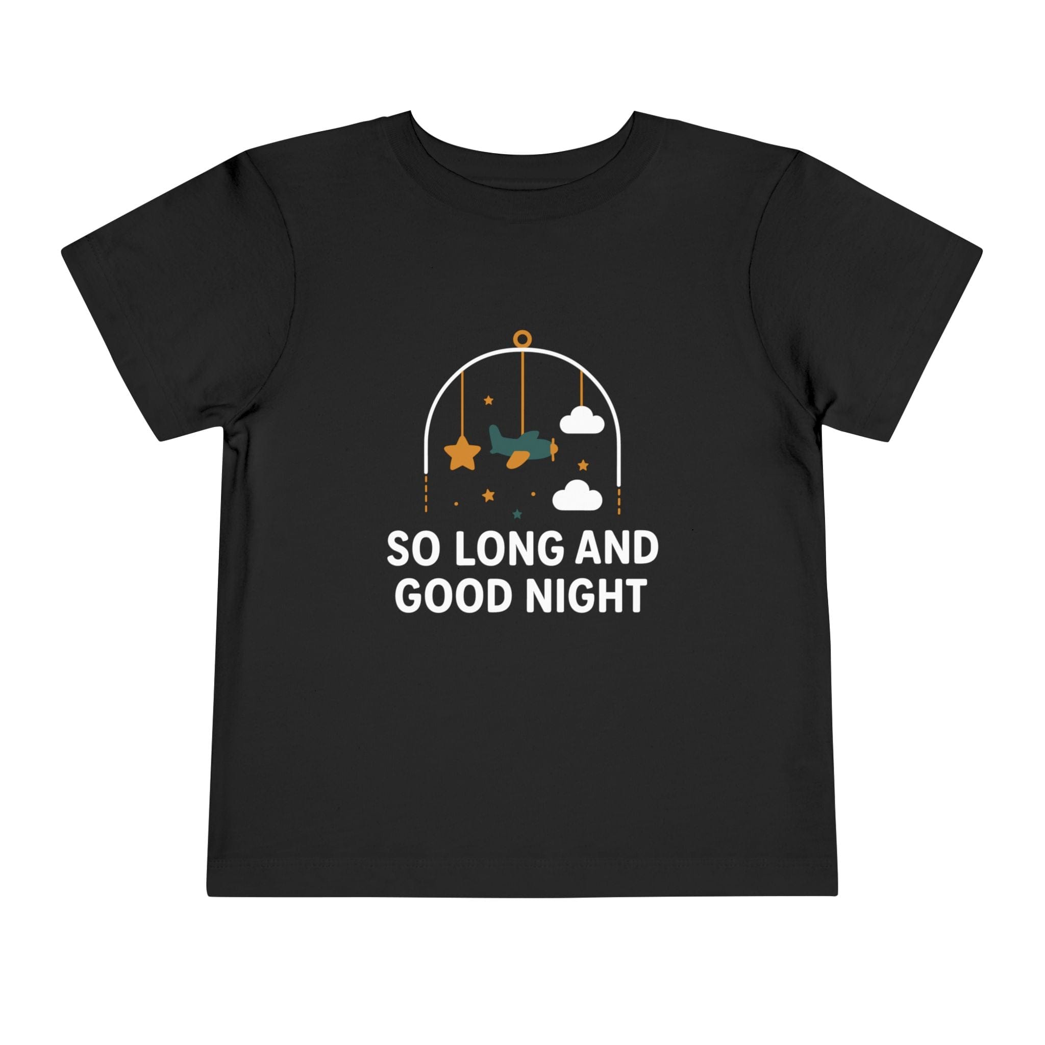So Long and Good Night - Toddler Tee Black / 2T
