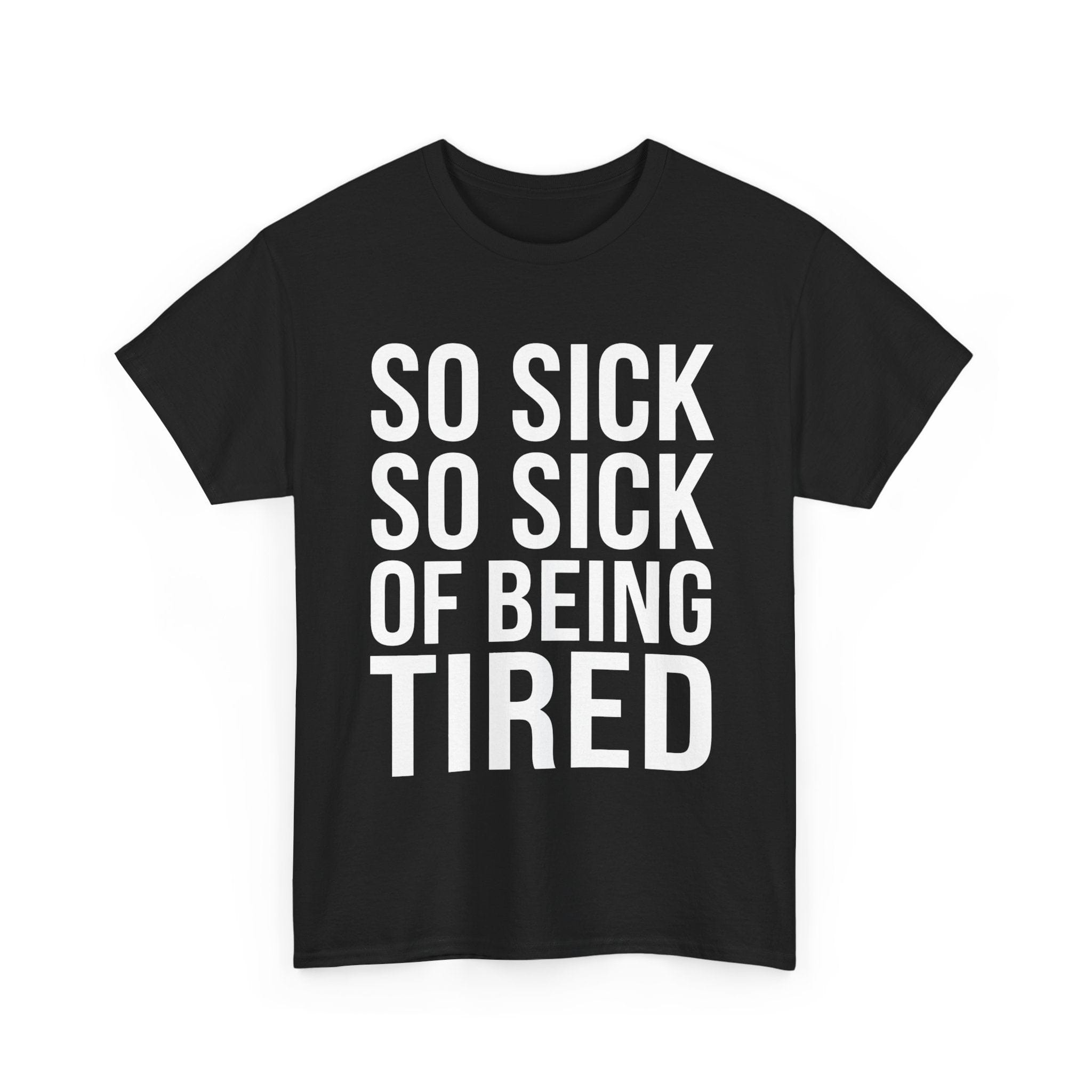 So Sick of Being Tired Tee Black / S