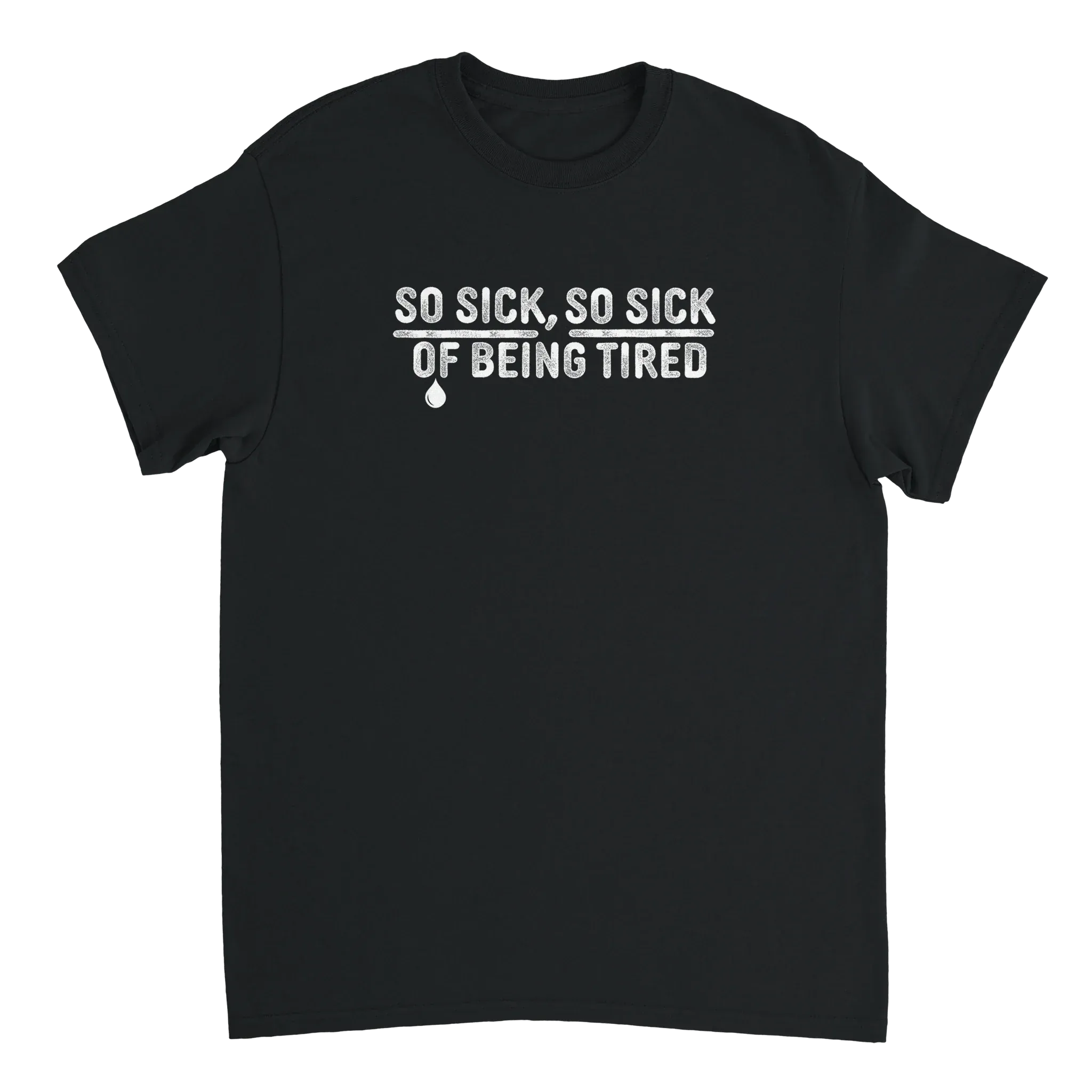 So Sick So Sick of Being Tired Tee Black / S
