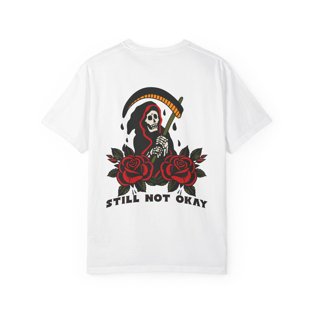 Still Not Okay Tee on Comfort Colors White / M
