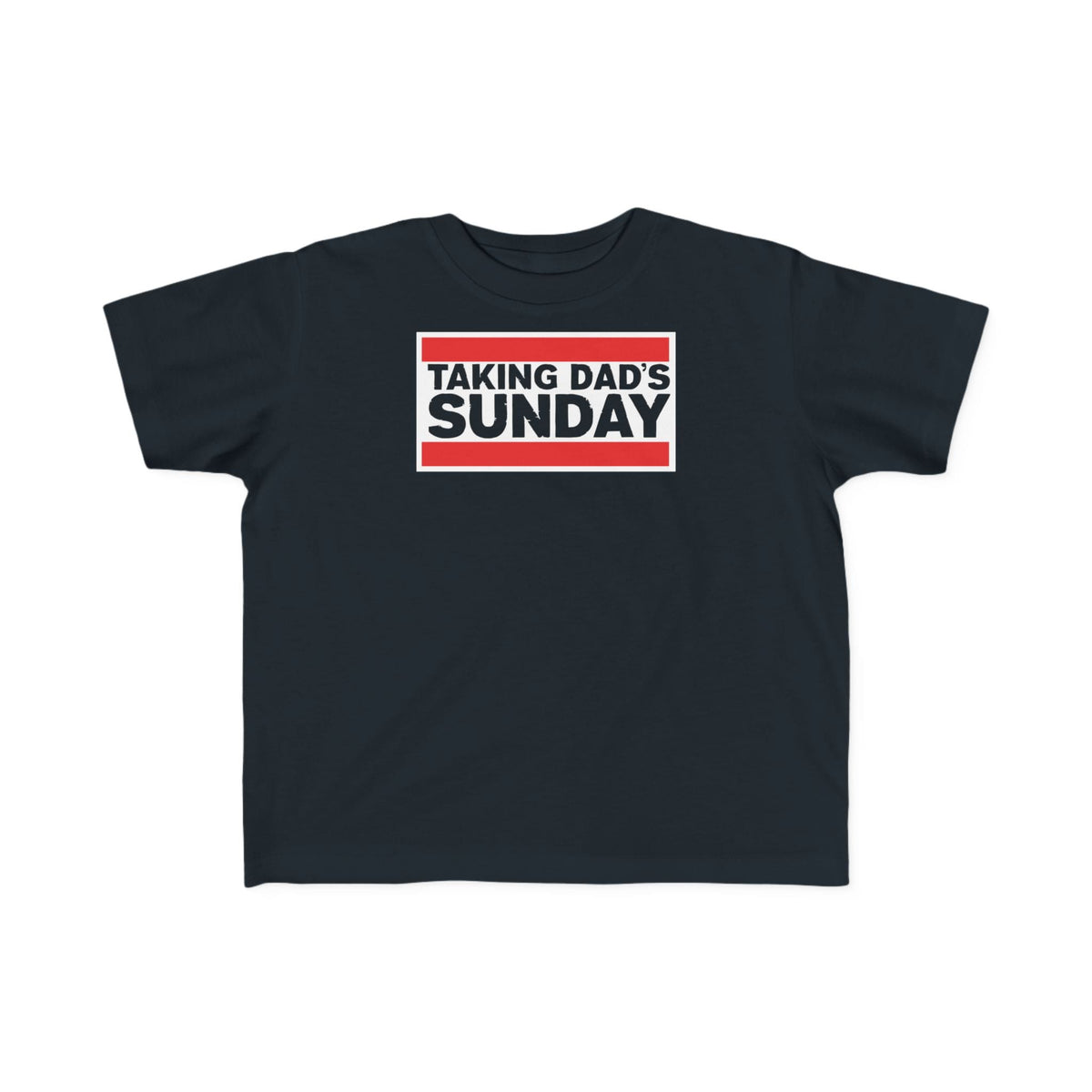 Taking Dad's Sunday - Toddler Tee CA Black / 2T