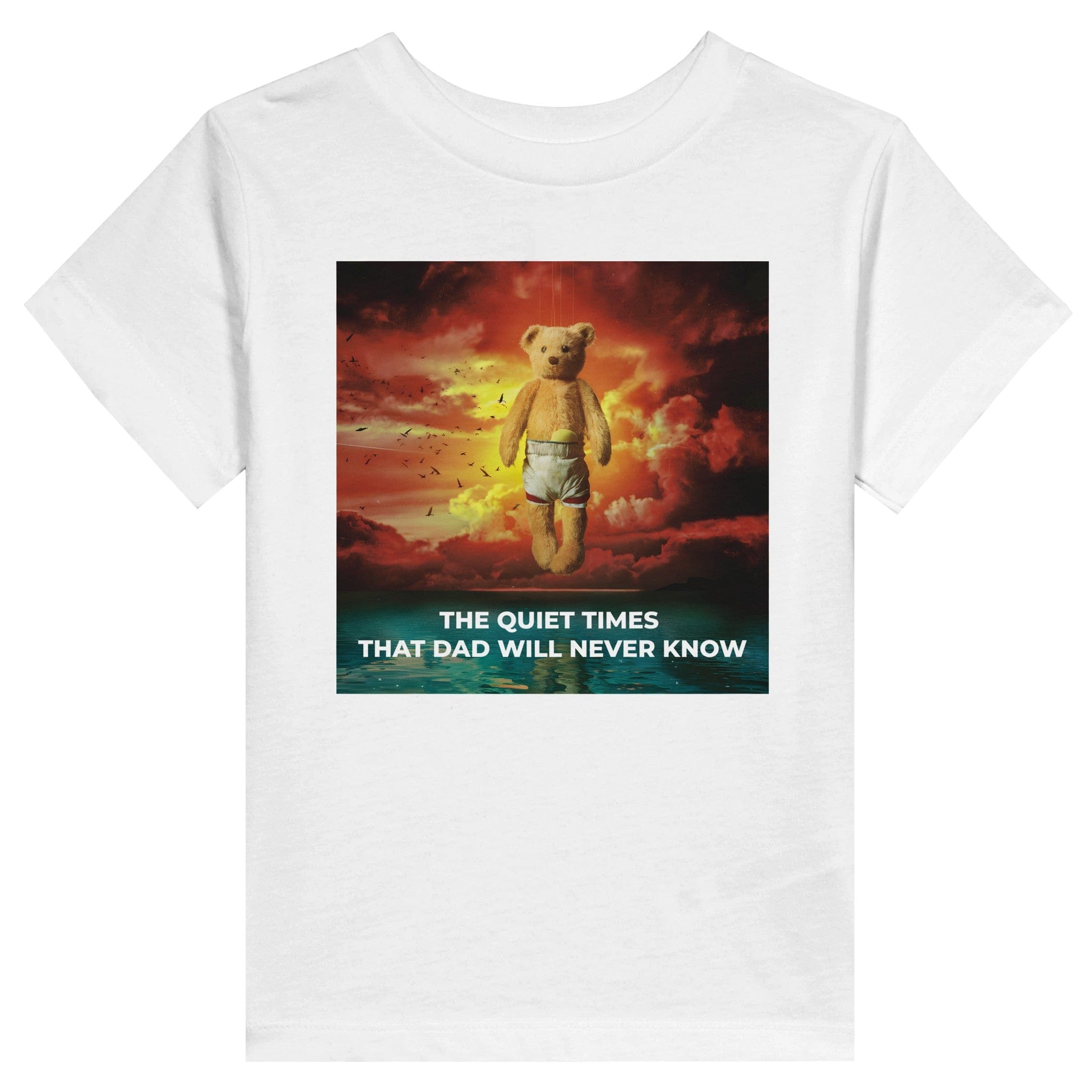 The Quiet Times That Dad Will Never Know - Toddler Tee White / 2T