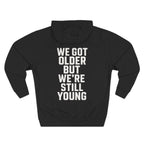We Got Older Hoodie S / Black