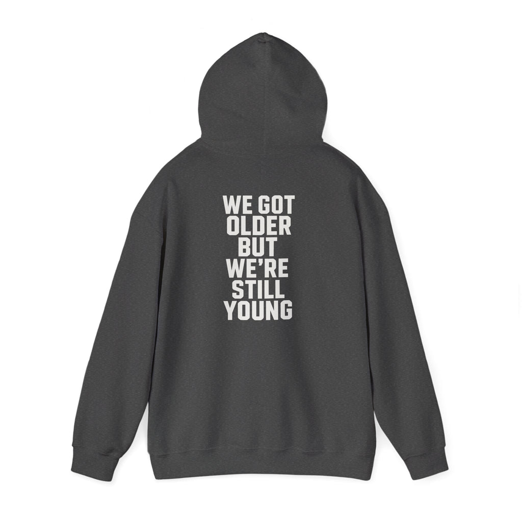 We Got Older Hoodie S / Dark Heather
